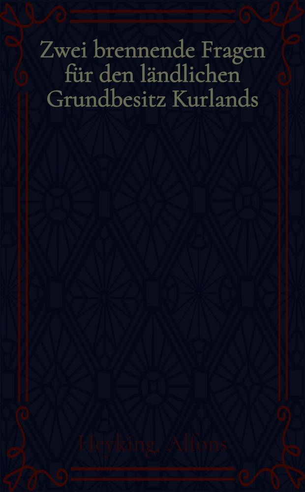 Zwei brennende Fragen für den ländlichen Grundbesitz Kurlands