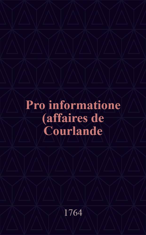 Pro informatione (affaires de Courlande)