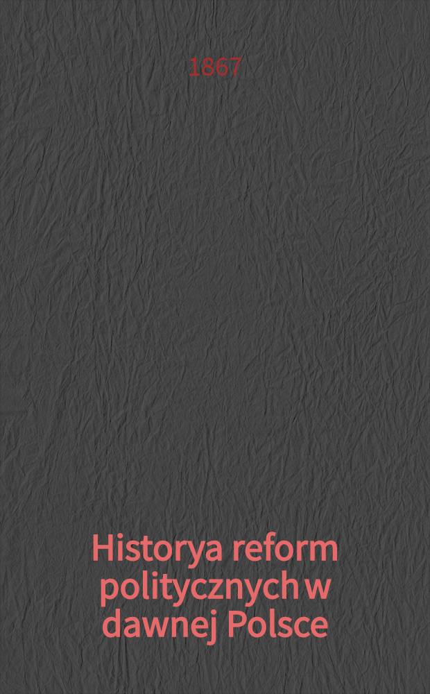 Historya reform politycznych w dawnej Polsce