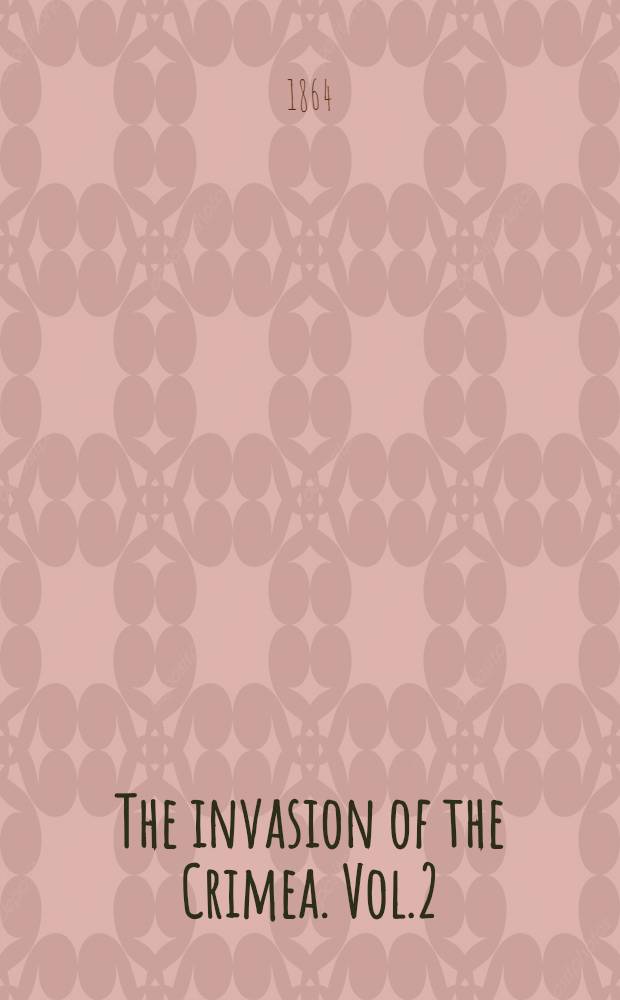 The invasion of the Crimea. Vol.2