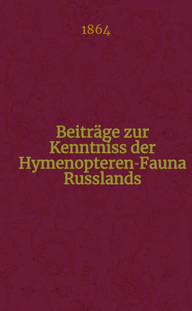 Beiträge zur Kenntniss der Hymenopteren-Fauna Russlands