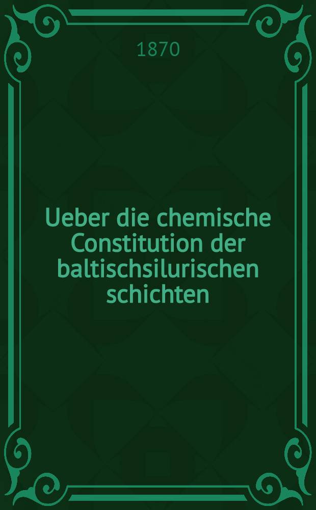Ueber die chemische Constitution der baltischsilurischen schichten