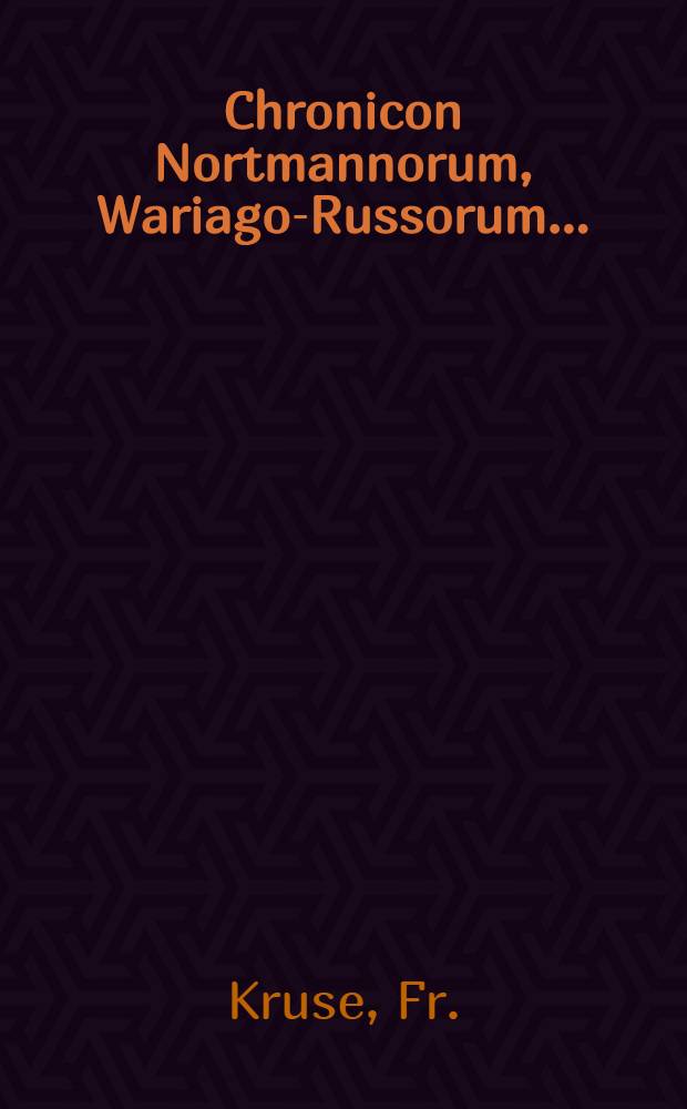 Chronicon Nortmannorum, Wariago-Russorum...