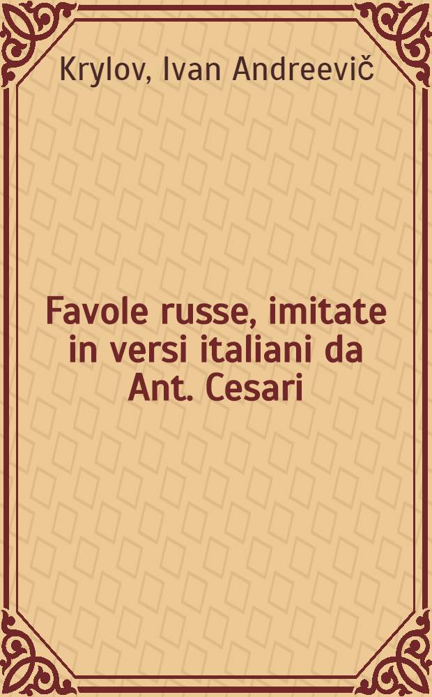 Favole russe, imitate in versi italiani da Ant. Cesari