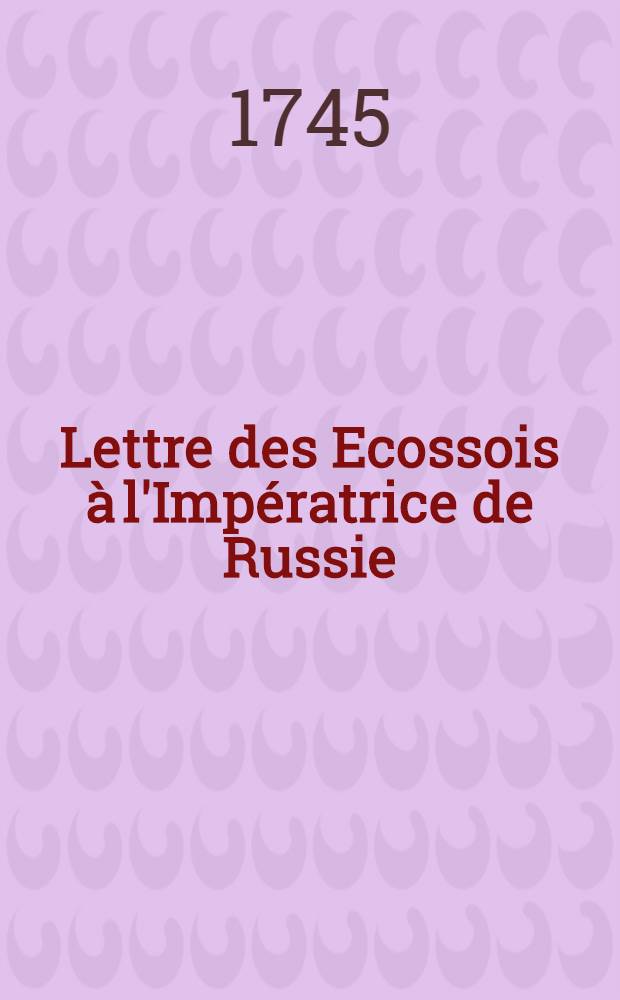Lettre des Ecossois à l'Impératrice de Russie : Sur le prince Charles Stuart