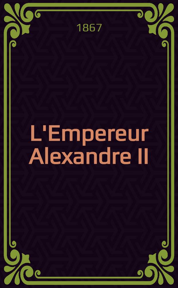 L'Empereur Alexandre II
