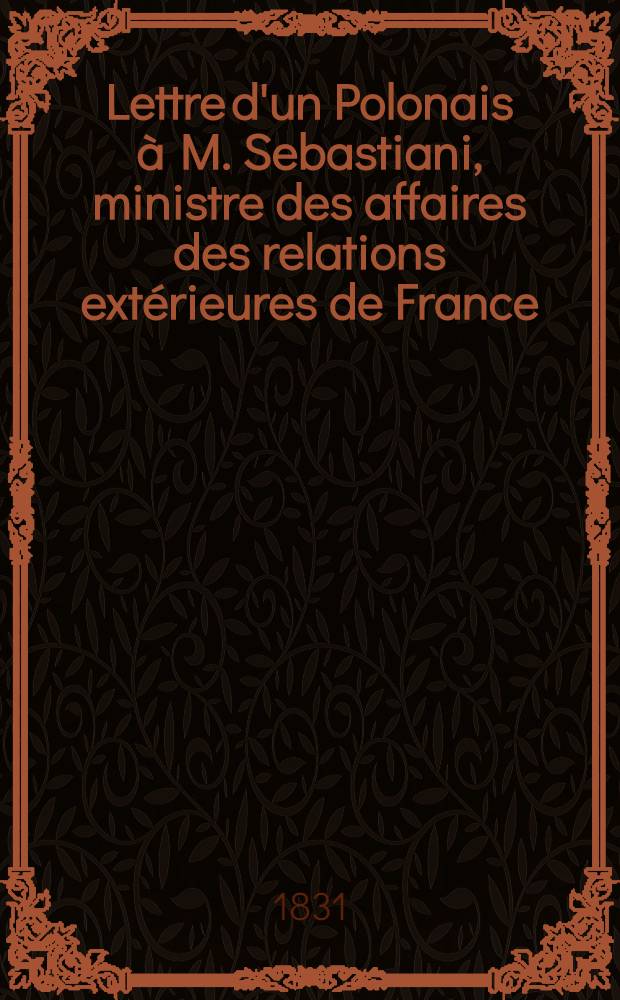 Lettre d'un Polonais à M. Sebastiani, ministre des affaires des relations extérieures de France