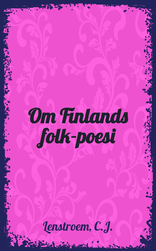 Om Finlands folk-poesi