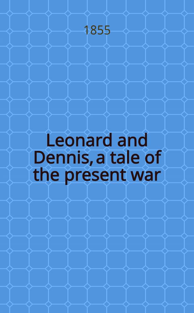 Leonard and Dennis, a tale of the present war