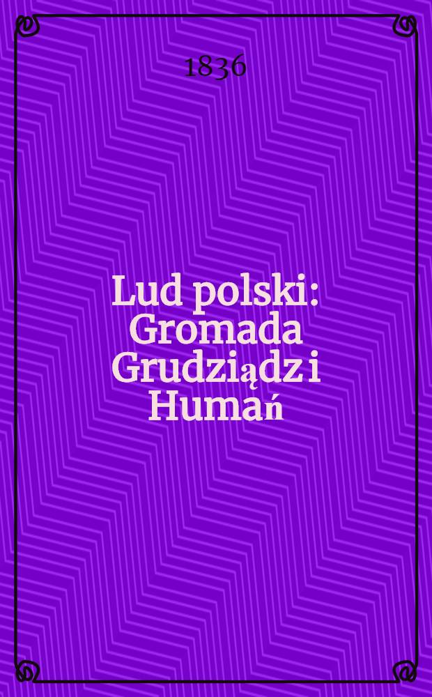 Lud polski : Gromada Grudziądz i Humań : O drugim projekcie do manifestu towarzystwa demokratycznego