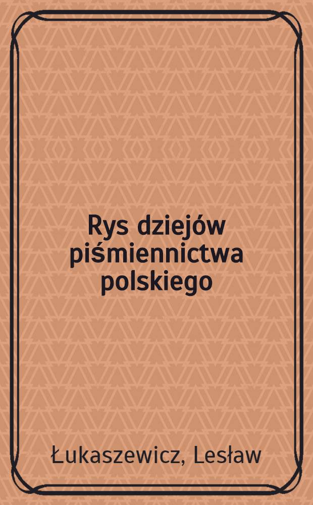 Rys dziej&oacute;w piśmiennictwa polskiego