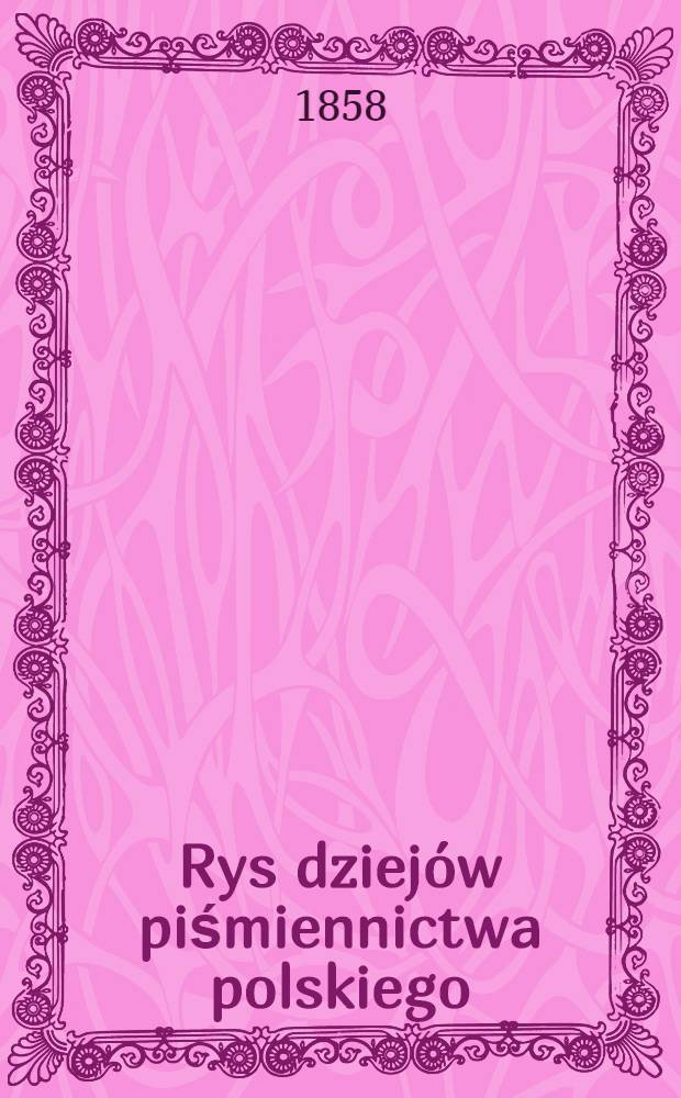 Rys dziej&oacute;w piśmiennictwa polskiego