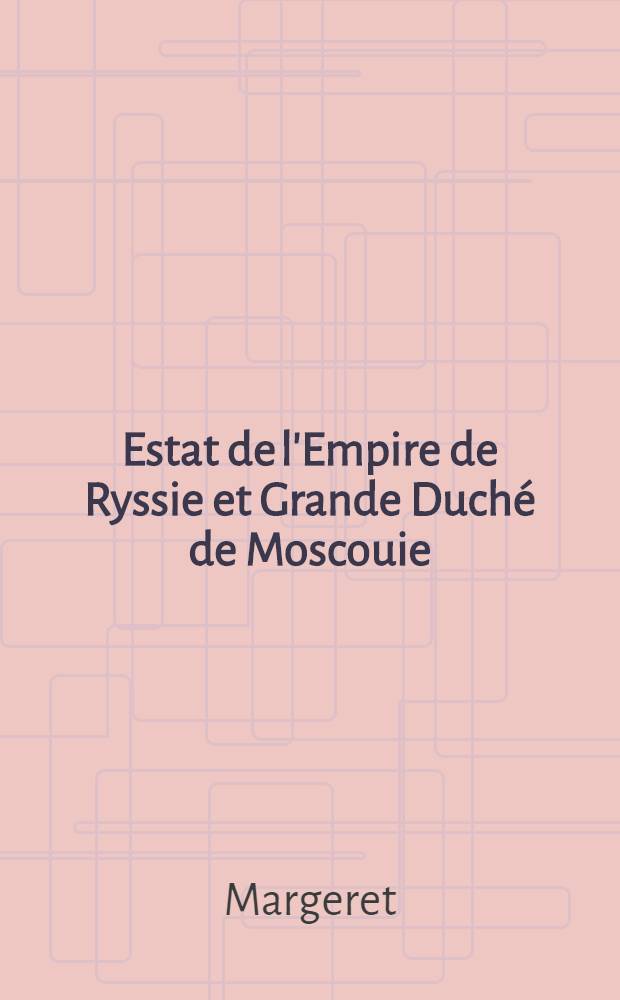 Estat de l'Empire de Ryssie et Grande Duché de Moscouie