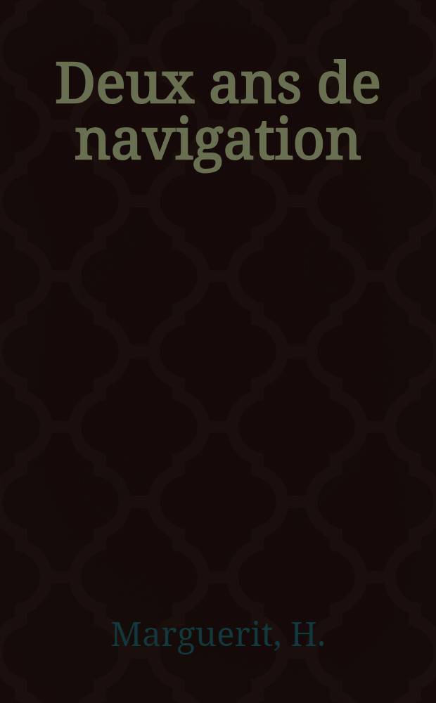 Deux ans de navigation : Exploration de l'amiral Ch&eacute;r&eacute;toff sur la corvette le St. Nicolas