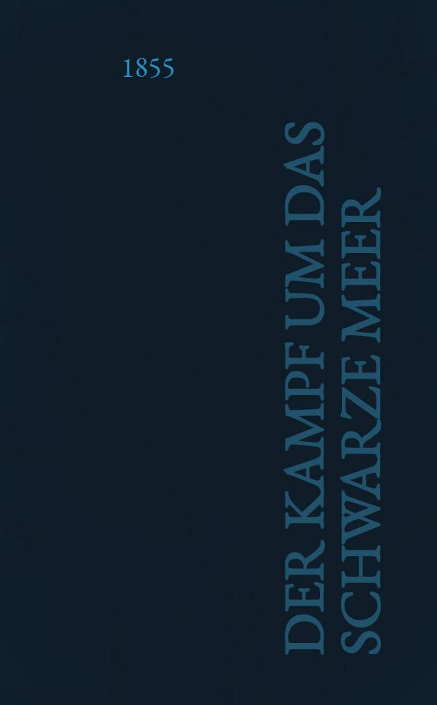 Der Kampf um das schwarze Meer