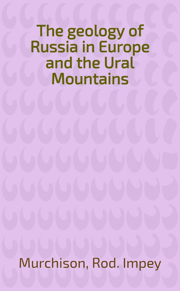 The geology of Russia in Europe and the Ural Mountains