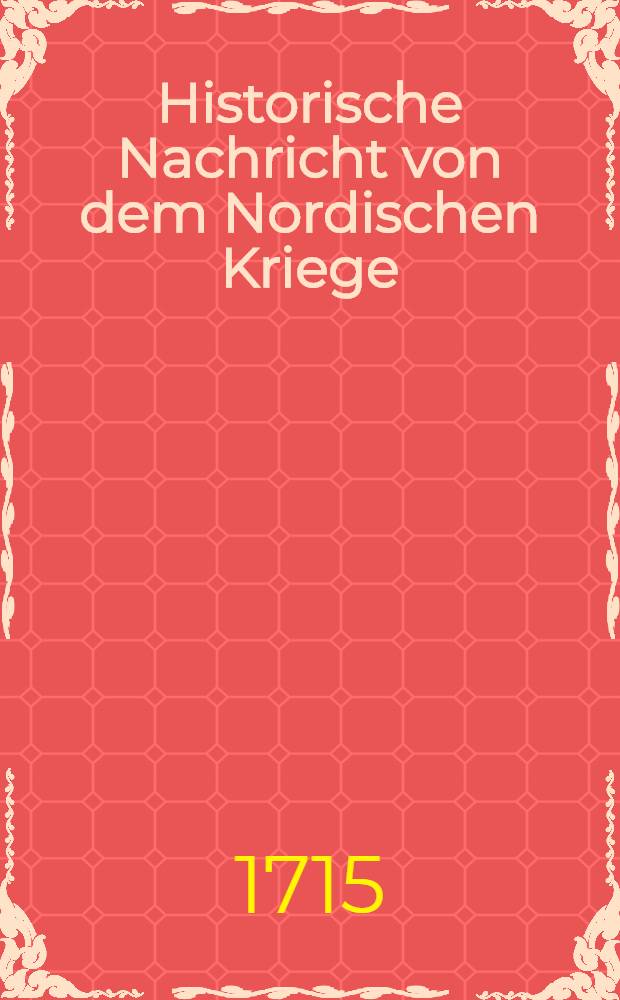 Historische Nachricht von dem Nordischen Kriege