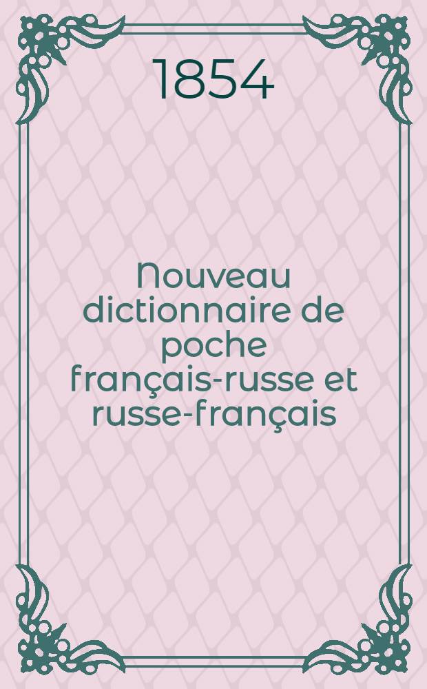 Nouveau dictionnaire de poche français-russe et russe-français