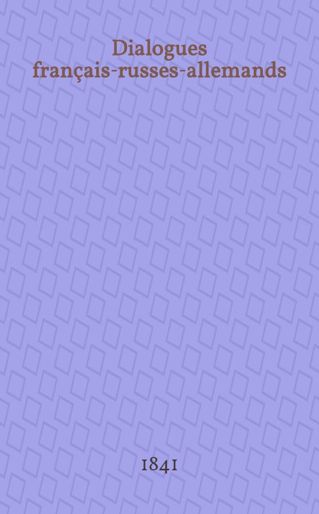 Dialogues français-russes-allemands