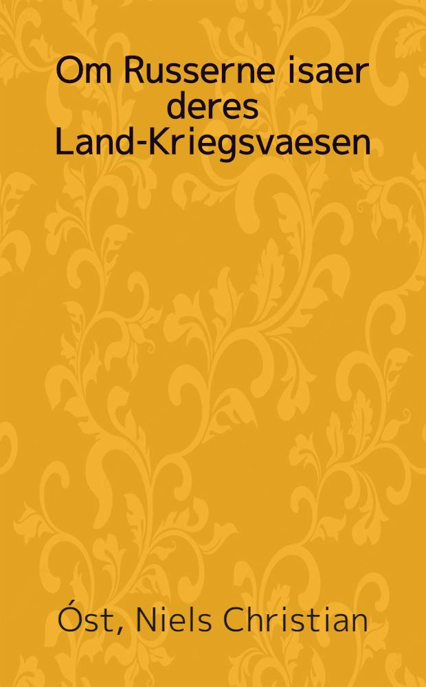 Om Russerne isaer deres Land-Kriegsvaesen