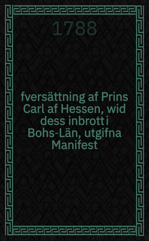 Öfversättning af Prins Carl af Hessen, wid dess inbrott i Bohs-Län, utgifna Manifest