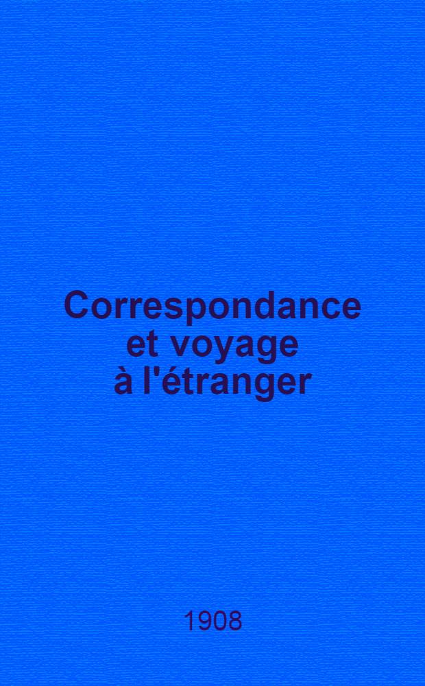 Correspondance et voyage à l'étranger