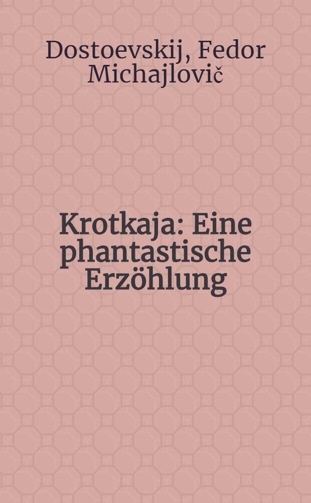 Krotkaja : Eine phantastische Erzöhlung