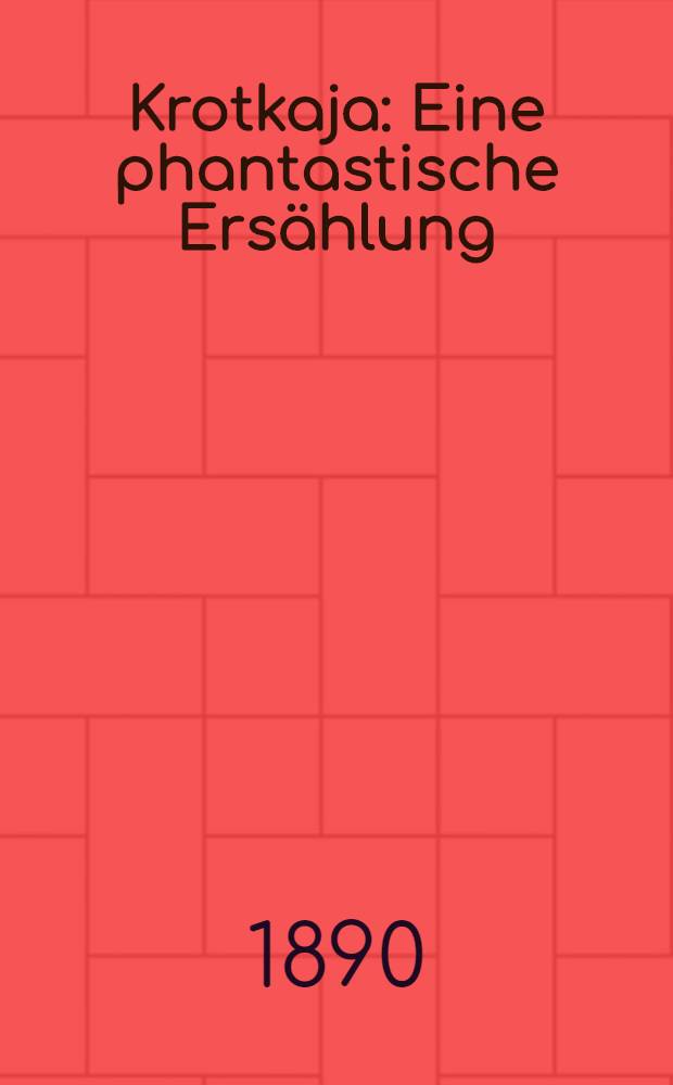 Krotkaja : Eine phantastische Ers&auml;hlung