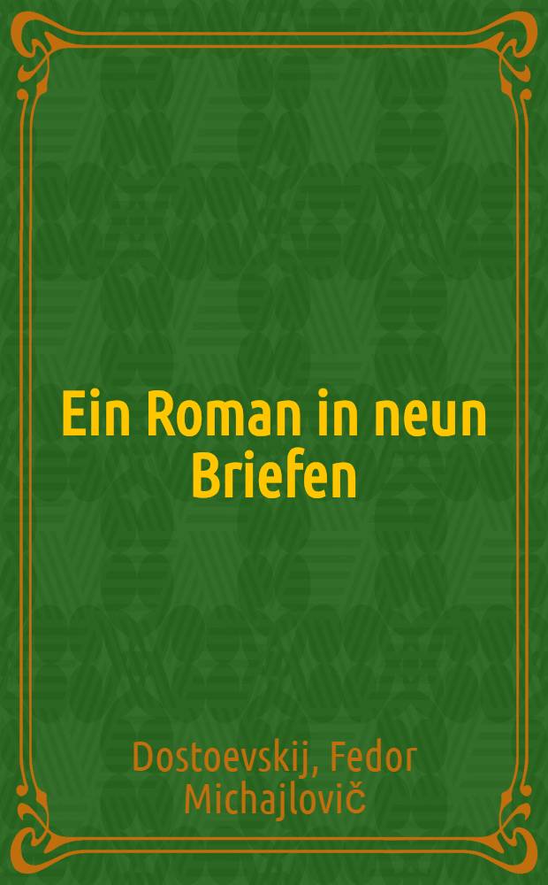 Ein Roman in neun Briefen : Drei Novellen
