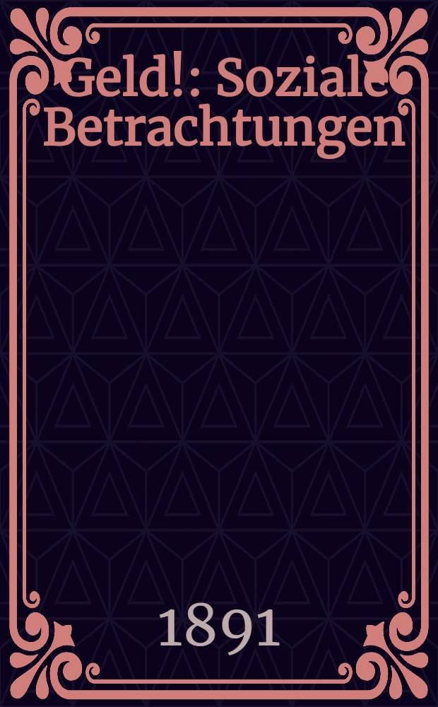 Geld! : Soziale Betrachtungen