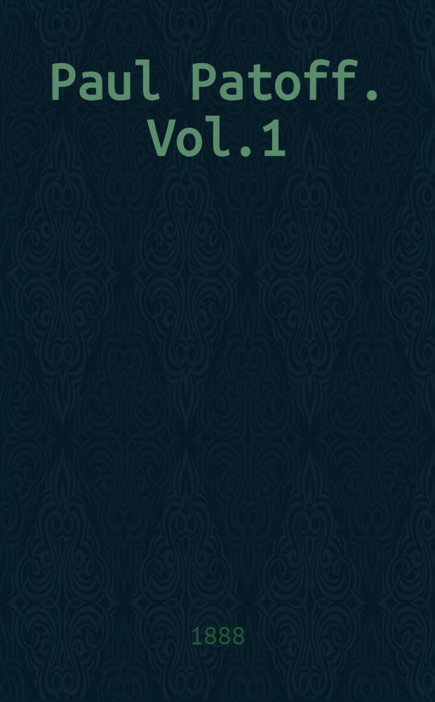 Paul Patoff. Vol.1