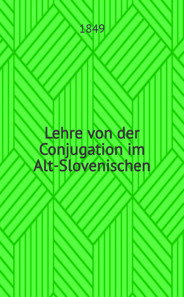 Lehre von der Conjugation im Alt-Slovenischen