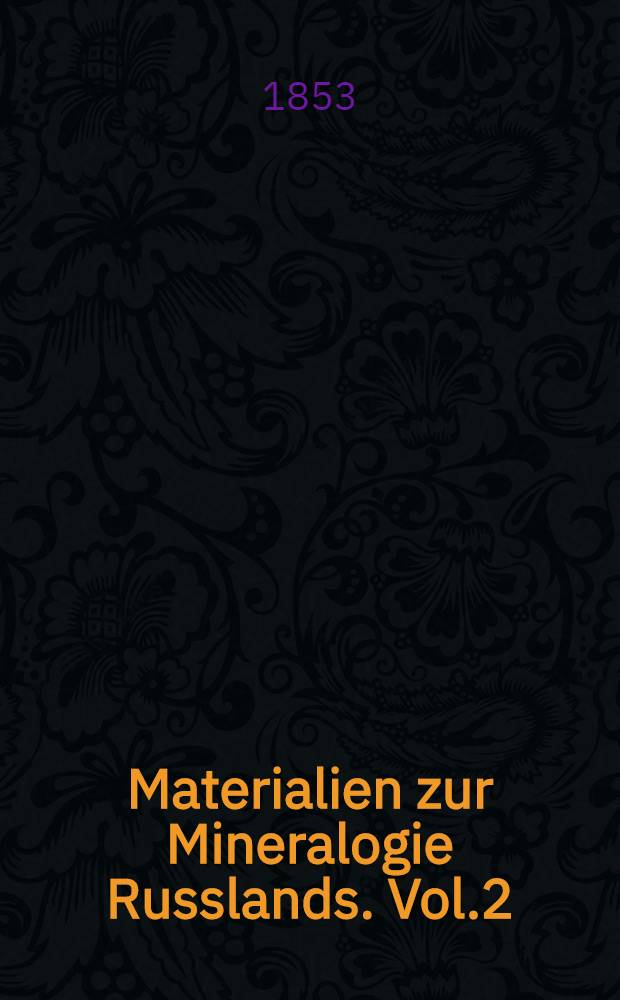 Materialien zur Mineralogie Russlands. Vol.2