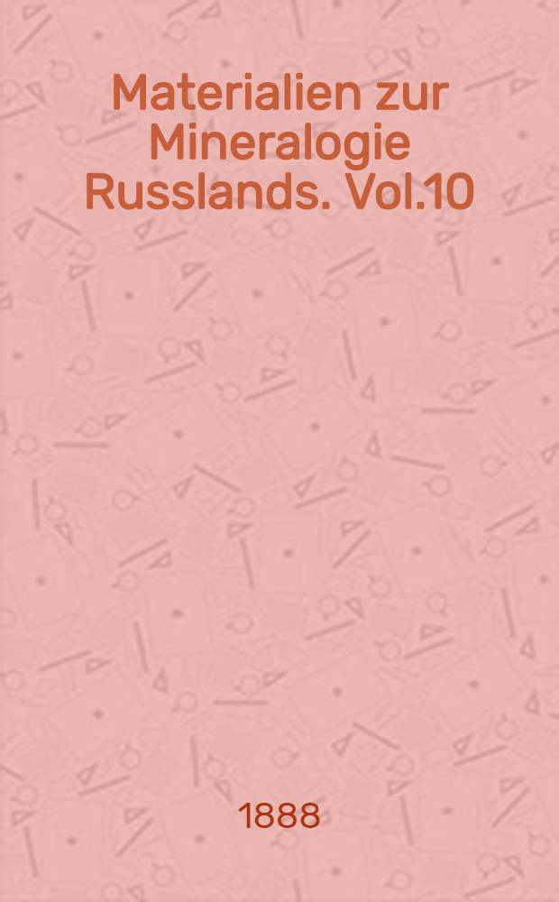 Materialien zur Mineralogie Russlands. Vol.10