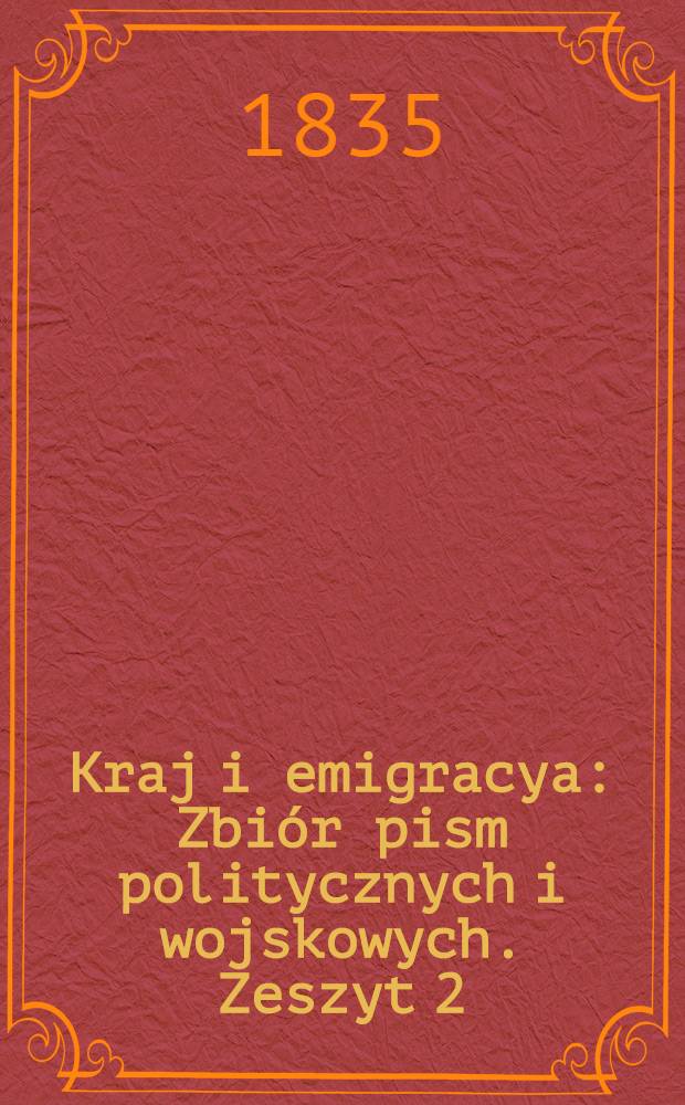 Kraj i emigracya : Zbiór pism politycznych i wojskowych. Zeszyt 2