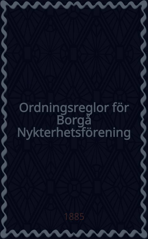 Ordningsreglor f&ouml;r Borg&aring; Nykterhetsf&ouml;rening