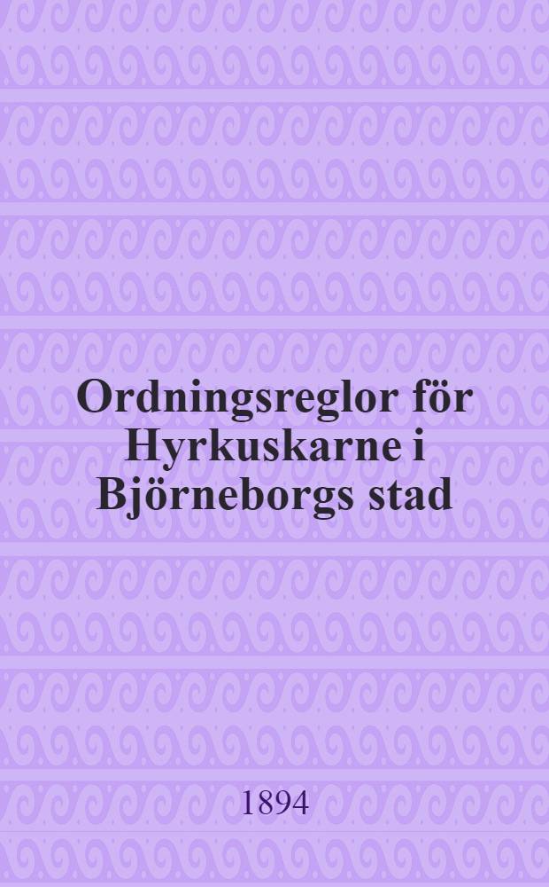 Ordningsreglor för Hyrkuskarne i Björneborgs stad