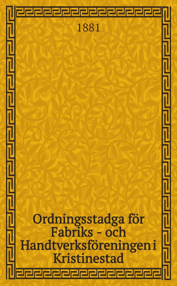 Ordningsstadga för Fabriks - och Handtverksföreningen i Kristinestad