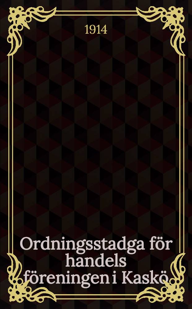 Ordningsstadga för handels föreningen i Kaskö