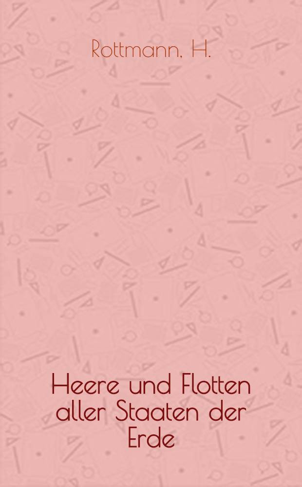 Heere und Flotten aller Staaten der Erde : Kriegsausgabe 1914/15