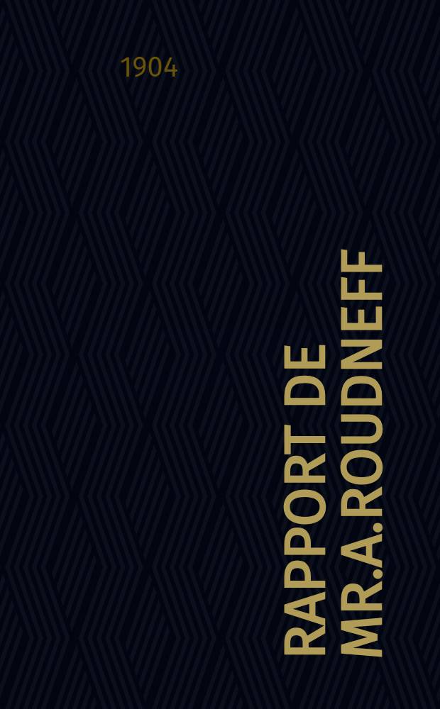 Rapport de Mr.A.Roudneff : Excursion chez les Kalmouks des steppes au sud-est de la Russie