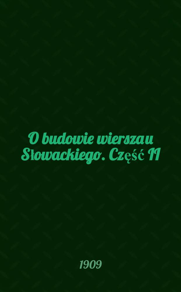 O budowie wiersza u Słowackiego. Część II