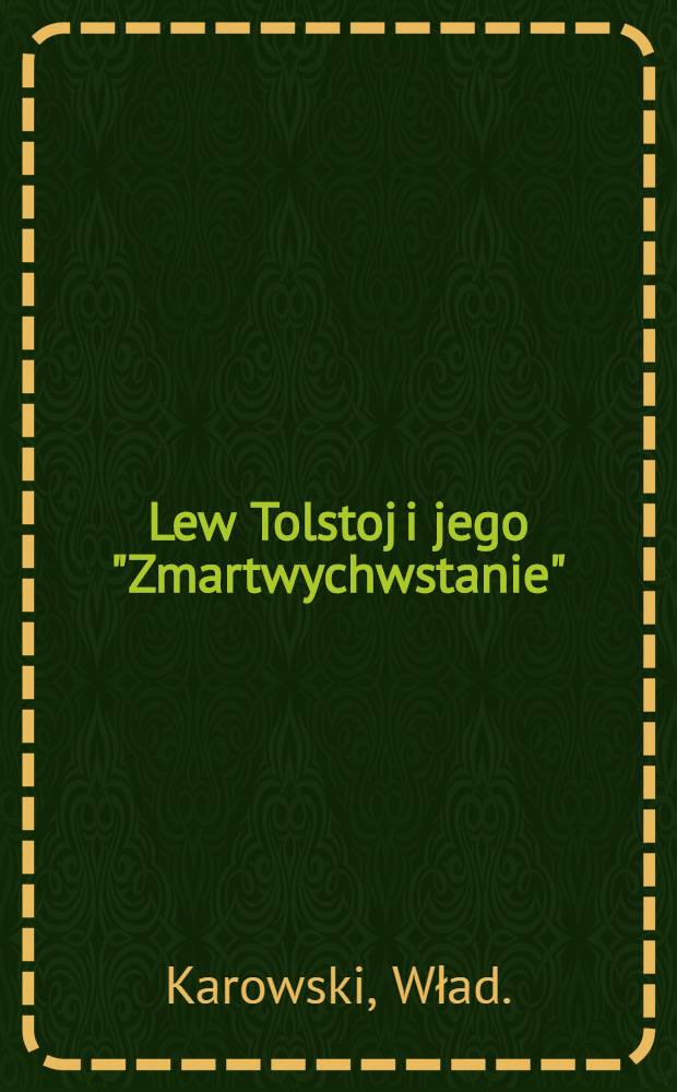 Lew Tolstoj i jego "Zmartwychwstanie"