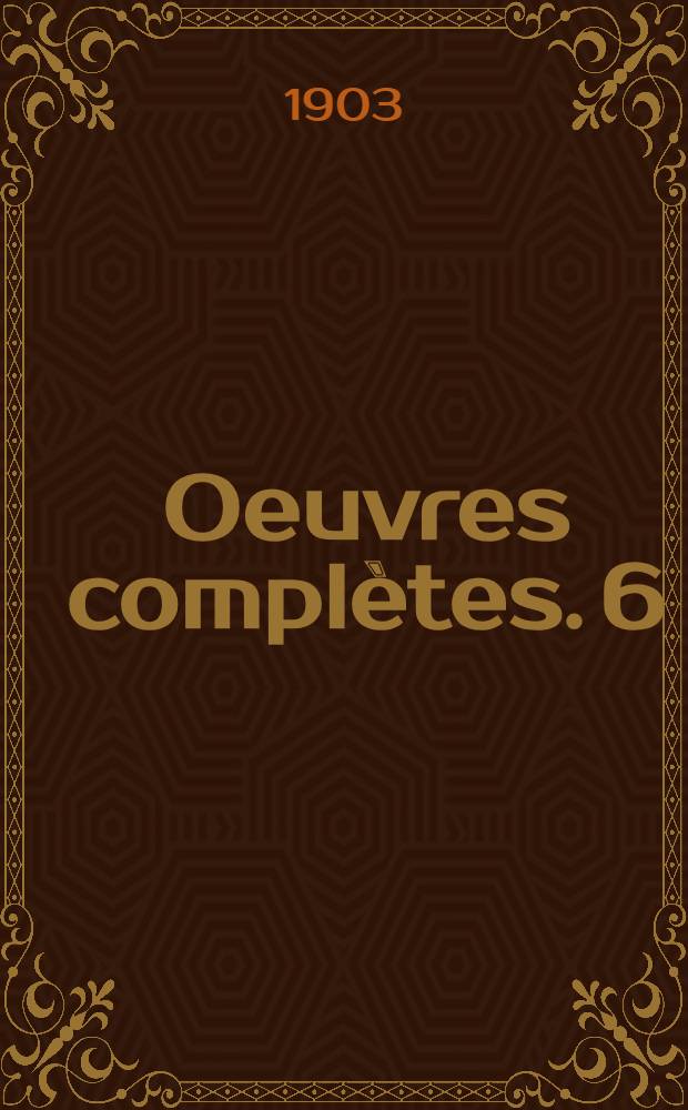 Oeuvres complètes. 6 : Trois morts ; Polikouchka ; Kholstomier ; Les Décemristes