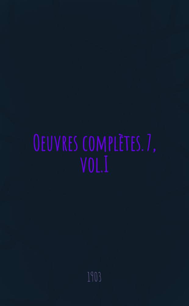 Oeuvres complètes. 7, vol.I : Guerre et paix