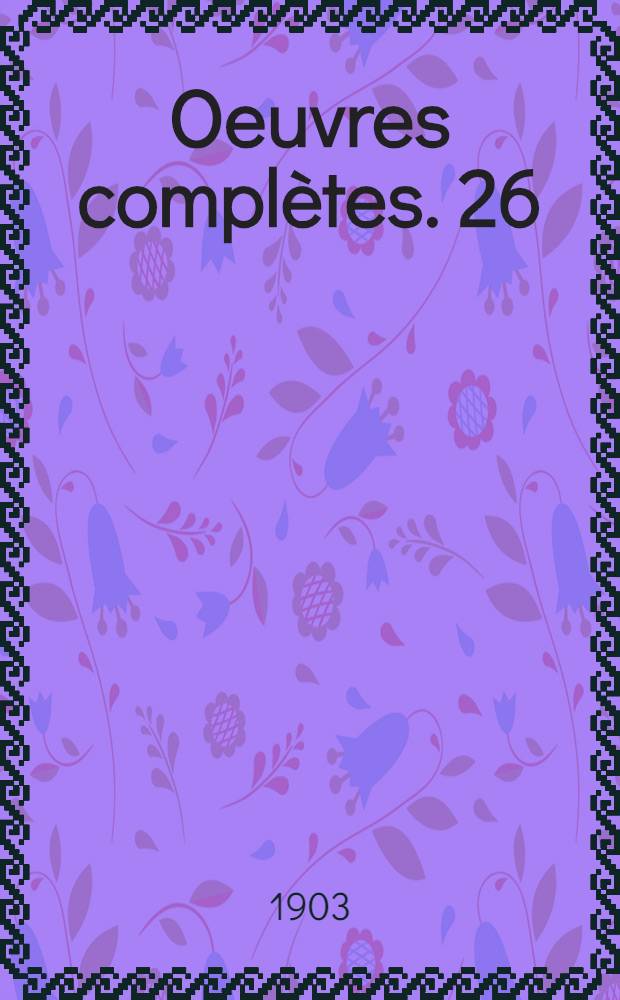 Oeuvres complètes. 26 : Que devons-nous faire?