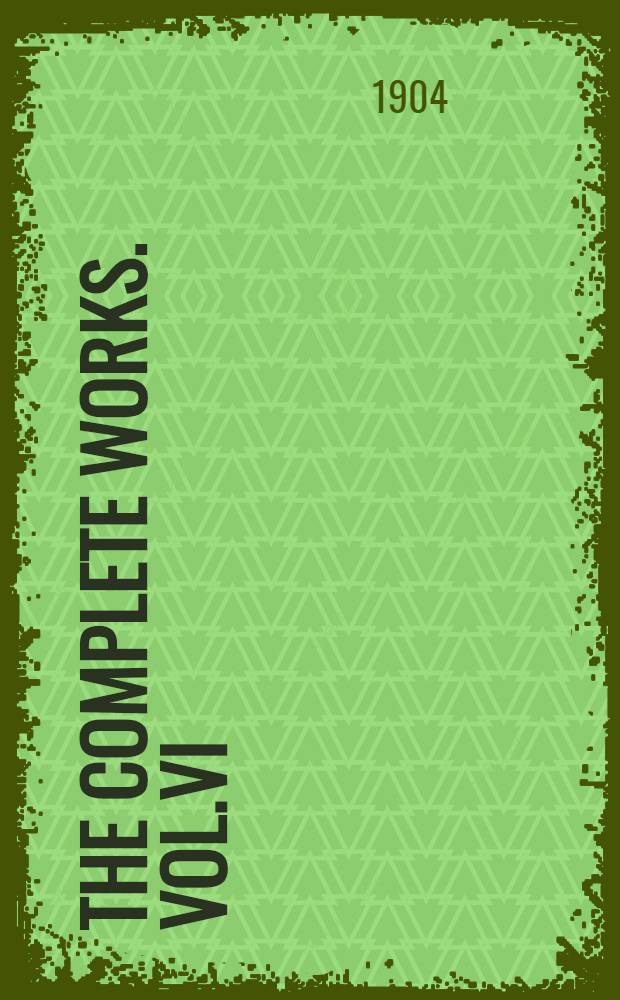 The Complete Works. Vol.VI