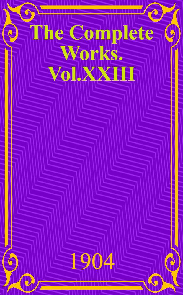The Complete Works. Vol.XXIII