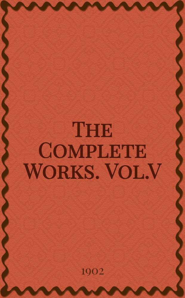The Complete Works. Vol.V