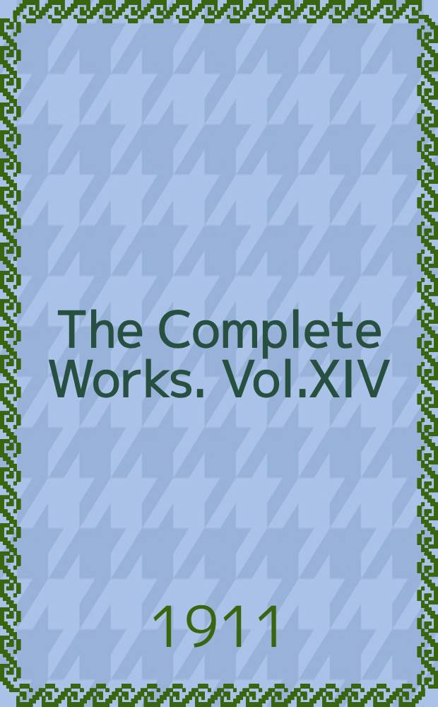 The Complete Works. Vol.XIV